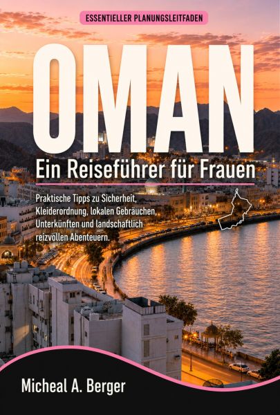 OMAN Ein Reiseführer für Frauen