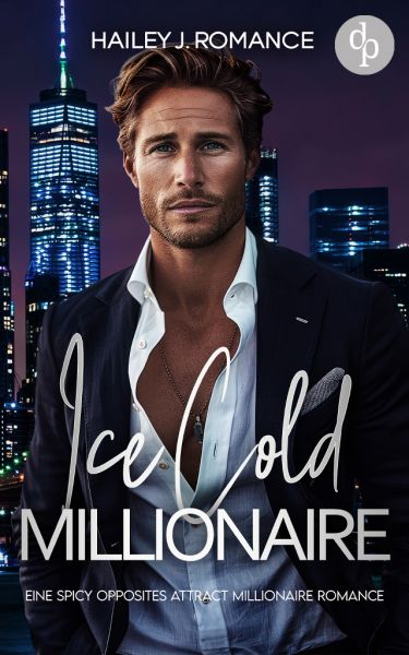 Ice Cold Millionaire | Eine spicy Opposites attract Millionaire Romance