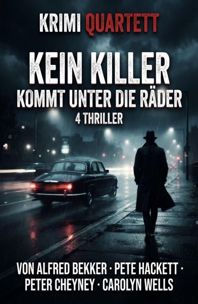 Krimi Quartett: Kein Killer kommt unter die Räder: 4 Thriller
