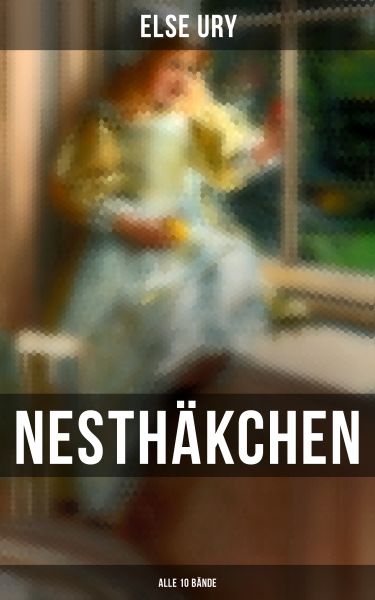 Nesthäkchen (Alle 10 Bände)