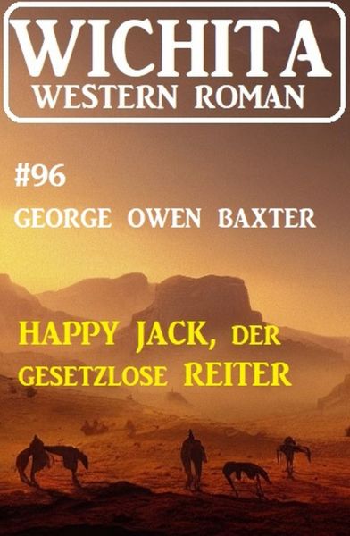 Happy Jack, der Gesetzloser Reiter: Wichita Western Roman 96