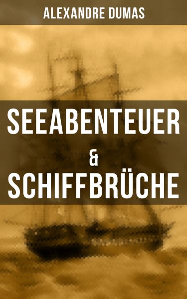 Seeabenteuer & Schiffbrüche