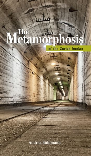 The Metamorphosis of the Zurich bunker