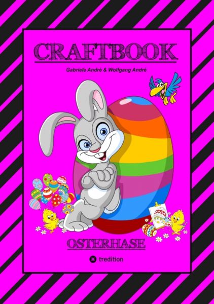 CRAFTBOOK - LUSTIGES OSTERSPIEL - TOLLE AUSMALMOTIVE - RÄTSELAUFGABEN - TIPPS & TRICK - EIERFÄRBEN
