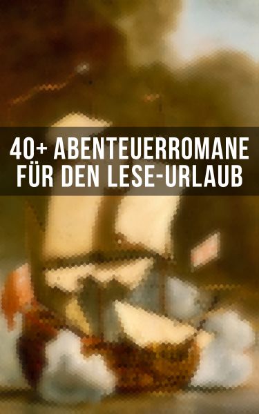 40+ Abenteuerromane für den Lese-Urlaub