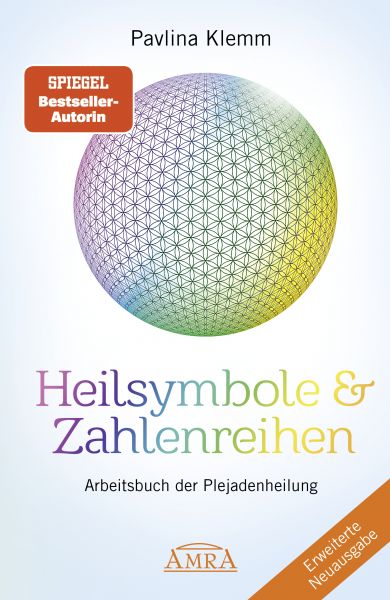 Heilsymbole & Zahlenreihen Band 1 NEUAUSGABE: Überarbeitetes und erweitertes Arbeitsbuch der Plejade