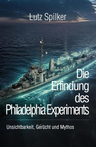 Die Erfindung des Philadelphia Experiments