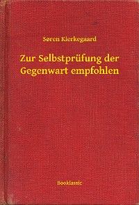 Zur Selbstprüfung der Gegenwart empfohlen