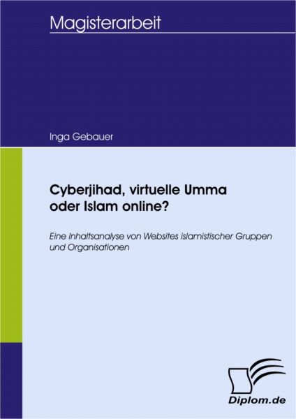 Cyberjihad, virtuelle Umma oder Islam online?