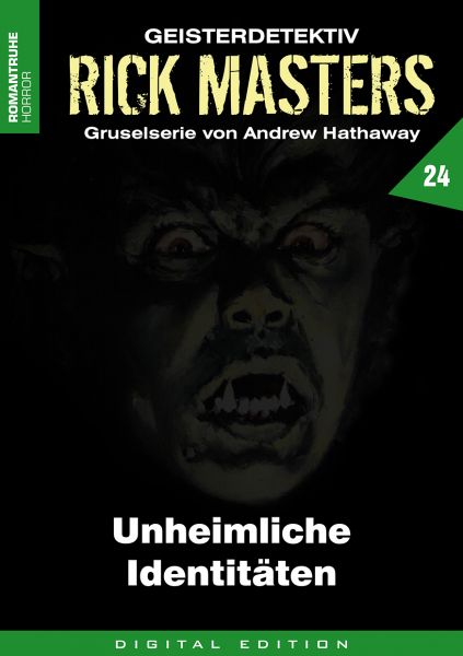 Rick Masters 24 - Unheimliche Identitäten
