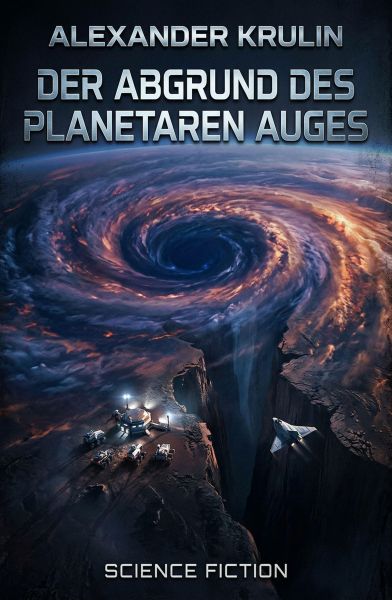 Der Abgrund des planetaren Auges: Science Fiction