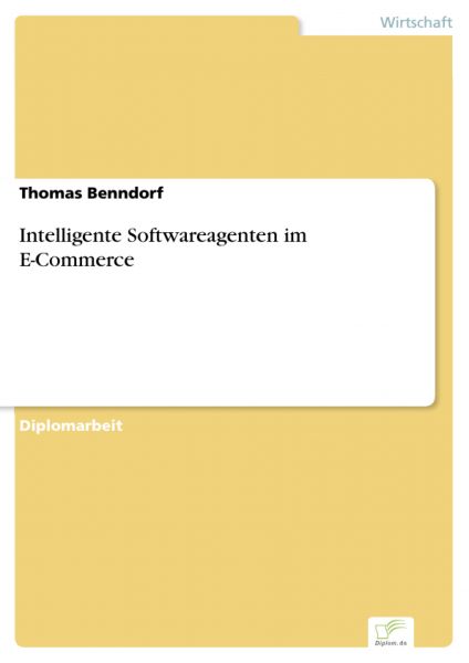 Intelligente Softwareagenten im E-Commerce