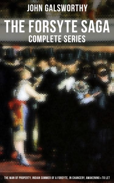 THE FORSYTE SAGA - Complete Series: The Man of Property, Indian Summer of a Forsyte, In Chancery, Aw