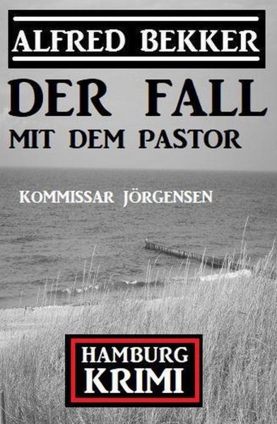Der Fall mit dem Pastor: Kommissar Jörgensen Hamburg Krimi