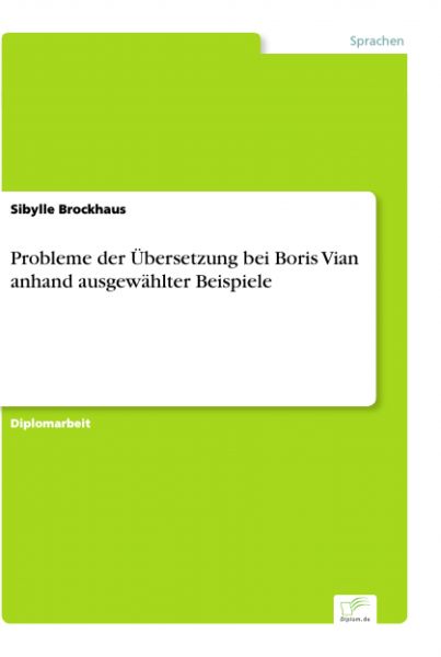 Probleme der Übersetzung bei Boris Vian anhand ausgewählter Beispiele