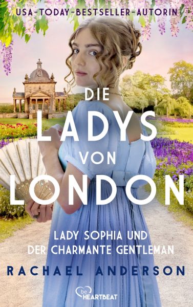 Die Ladys von London - Lady Sophia und der charmante Gentleman