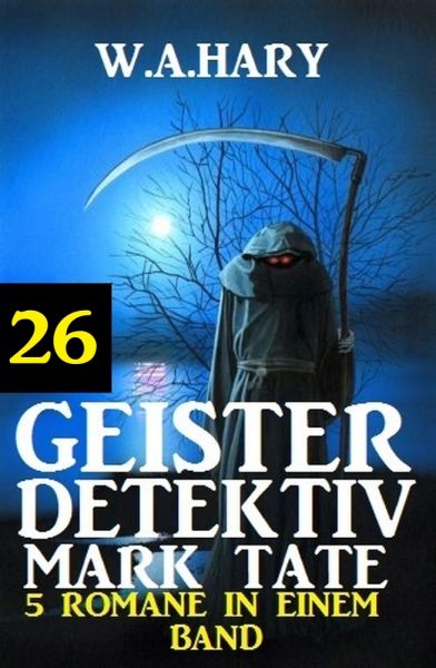 Geister-Detektiv Mark Tate 26 - 5 Romane in einem Band