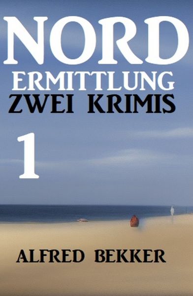 Nordermittlung 1 - Zwei Krimis