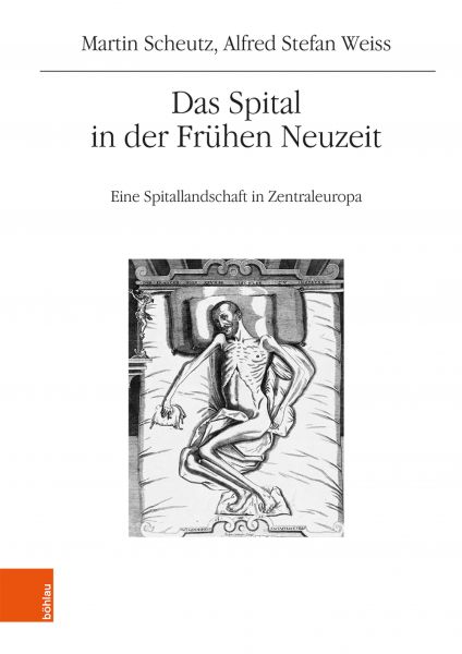 Das Spital in der Frühen Neuzeit