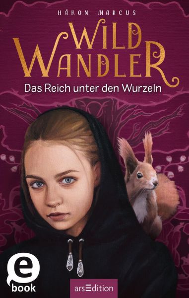 Wildwandler – Das Reich unter den Wurzeln (Wildwandler 2)