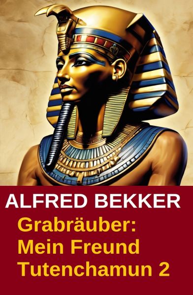 Grabräuber: Mein Freund Tutenchamun 2