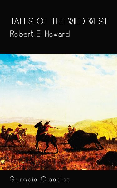 Tales of the Wild West (Serapis Classics)