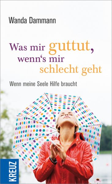 Was mir guttut, wenns mir schlecht geht