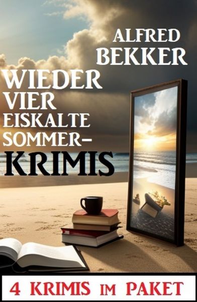 Wieder vier eiskalte Sommerkrimmis: 4 Krimis im Paket