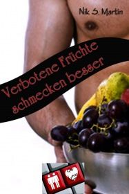 Verbotene Früchte schmecken besser