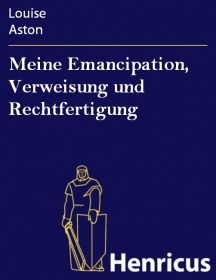 Meine Emancipation, Verweisung und Rechtfertigung