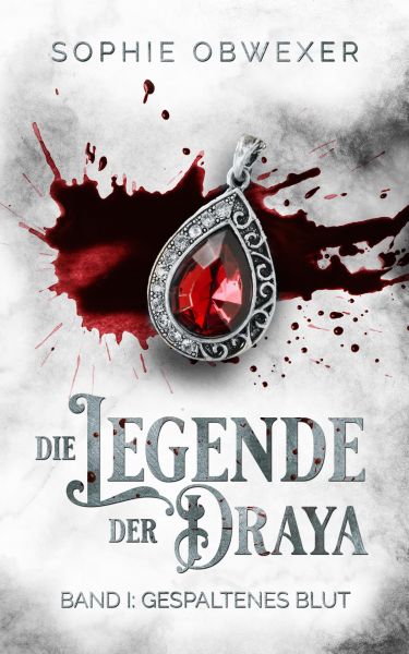 Die Legende der Draya 1: Gespaltenes Blut