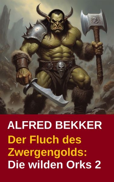 Der Fluch des Zwergengolds: Die wilden Orks 2