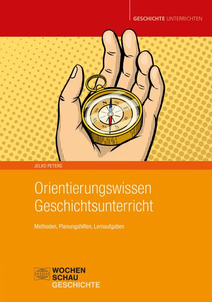Orientierungswissen Geschichtsunterricht