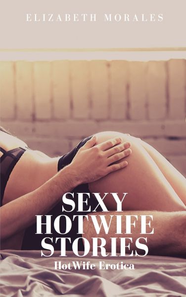 Sexy HotWife Stories