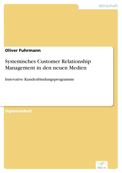 Systemisches Customer Relationship Management in den neuen Medien