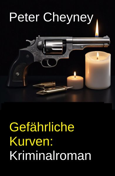 Gefährliche Kurven: Kriminalroman