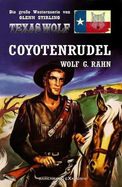 Texas Wolf – Die große Western-Serie: Coyotenrudel
