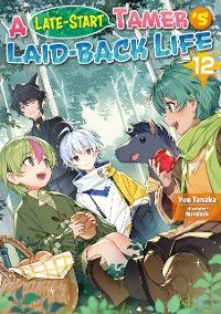 A Late-Start Tamer’s Laid-Back Life: Volume 12