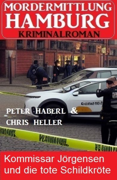 Kommissar Jörgensen und die tote Schildkröte: Mordermittlung Hamburg Kriminalroman