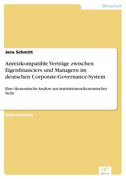 Anreizkompatible Verträge zwischen Eigenfinanciers und Managern im deutschen Corporate-Governance-Sy