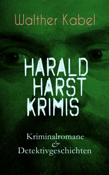 Harald Harst Krimis: Kriminalromane & Detektivgeschichten