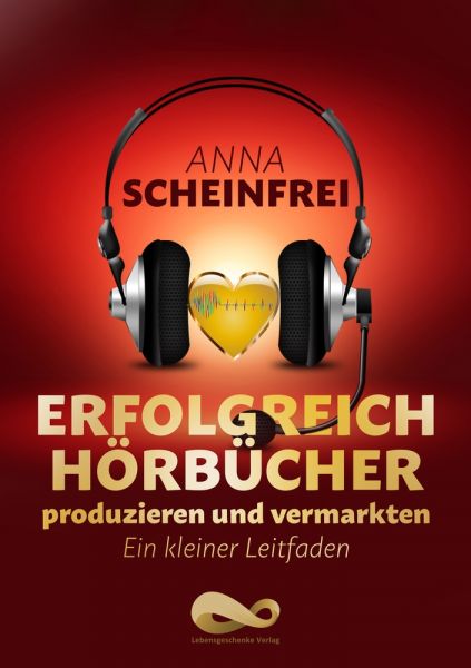 Erfolgreich Hörbücher produzieren und vermarkten