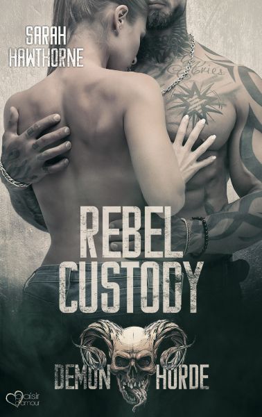 Demon Horde MC Teil 2: Rebel Custody