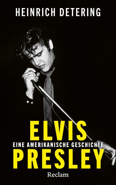 Elvis Presley. Eine amerikanische Geschichte
