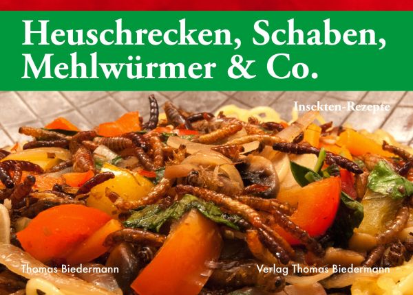 Heuschrecken, Schaben, Mehlwürmer & Co.