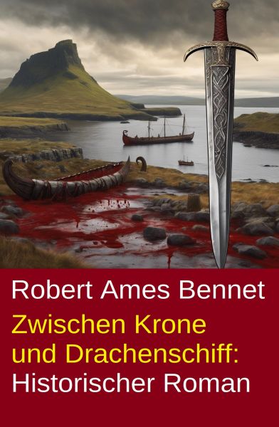 Zwischen Krone und Drachenschiff: Historischer Roman
