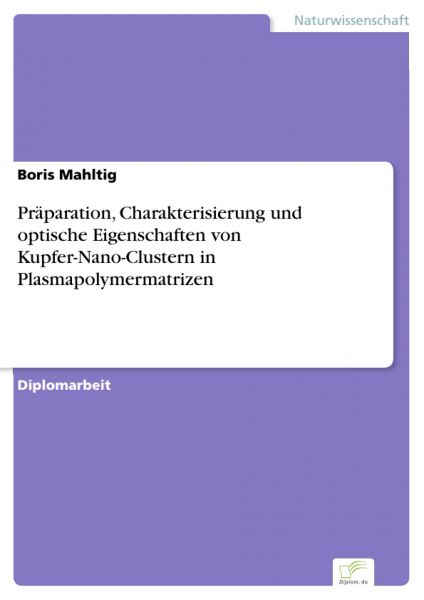 Präparation, Charakterisierung und optische Eigenschaften von Kupfer-Nano-Clustern in Plasmapolymerm