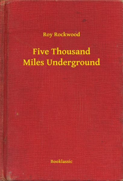 Five Thousand Miles Underground
