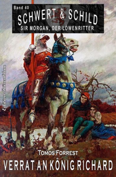 Schwert und Schild – Sir Morgan, der Löwenritter Band 40: Verrat an König Richard