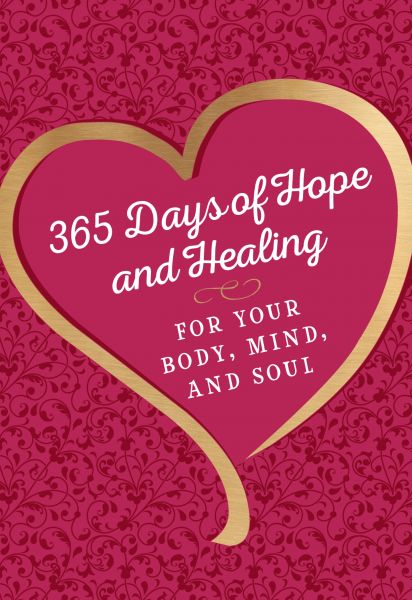 365 Days of Hope and Healing for Your Body, Mind, and Soul